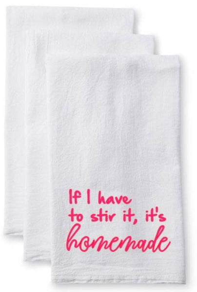 If I have to stir it, it's homemade Kitchen Flour Sack Towel - Tea Towel Plush