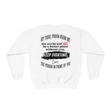 The world will NOT be a better place without you...Keep Fighting Crewneck Sweatshirt Mental Health Encouraging Inspirational Printify
