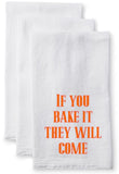 Tea Towel/Flour Sack Towel - If you bake it they will come Plush