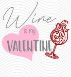 Wine is my Valentine Digital Download