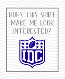 Superbowl - Does this shirt make me look interested? IDC Digital Download Plush