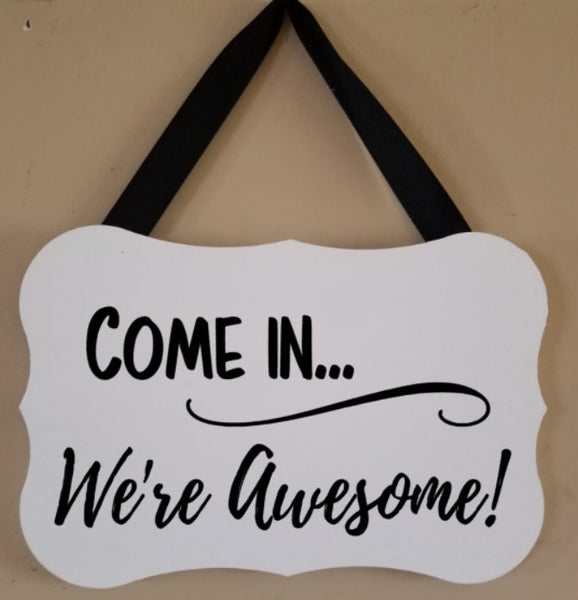 Come In...We're Awesome! Sign Plush