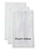 Stupid Dishes Kitchen Flour Sack Towel - Tea Towel