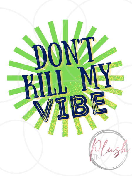 Don't Kill My Vibe Digital Download