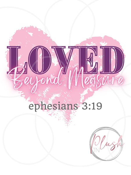 Loved Beyond Measure Eph 3:19 Digital Download