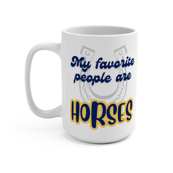 Coffee Mug - My Favorite Animals are Horses - Equestrian Enthusiast's Delight! 15 oz Plush